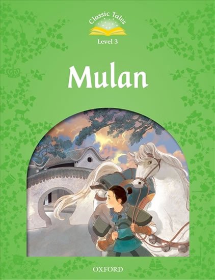 Knjiga Classic Tales Second Edition: Level 3: Mulan Rachel Bladon