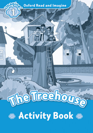 Knjiga Oxford Read and Imagine: Level 1: The Treehouse Activity Book Paul Shipton