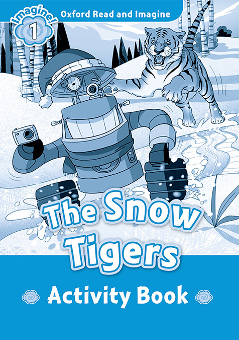 Könyv Oxford Read and Imagine: Level 1: The Snow Tigers Activity Book Paul Shipton