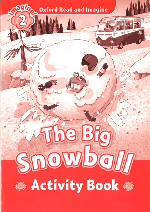 Книга Oxford Read and Imagine: Level 2: The Big Snowball Activity Book Paul Shipton