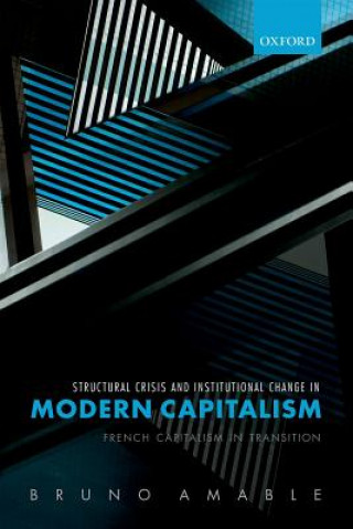 Carte Structural Crisis and Institutional Change in Modern Capitalism Bruno Amable