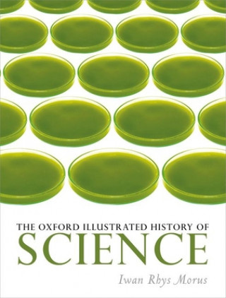 Kniha Oxford Illustrated History of Science Iwan Rhys Morus