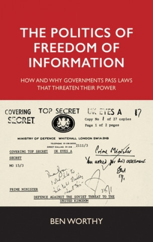 Книга Politics of Freedom of Information Ben Worthy