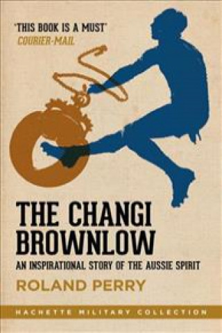 Könyv Changi Brownlow Roland Perry