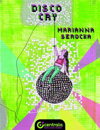 Könyv Disco Cry MARIANNA SEROCKA