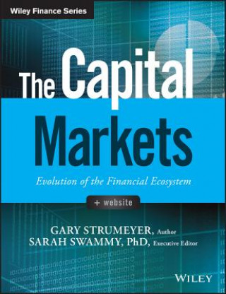 Könyv Capital Markets - Evolution of the Financial Ecosystem Gary Strumeyer