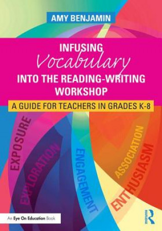 Книга Infusing Vocabulary Into the Reading-Writing Workshop Amy Benjamin