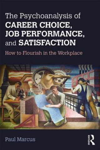 Książka Psychoanalysis of Career Choice, Job Performance, and Satisfaction Paul Marcus