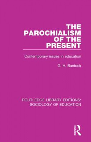 Kniha Parochialism of the Present BANTOCK