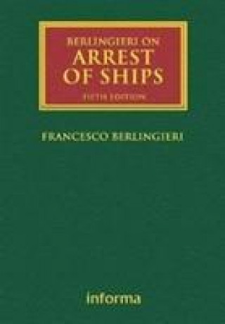 Carte Berlingieri on Arrest of Ships: Volumes I and II Francesco Berlingieri
