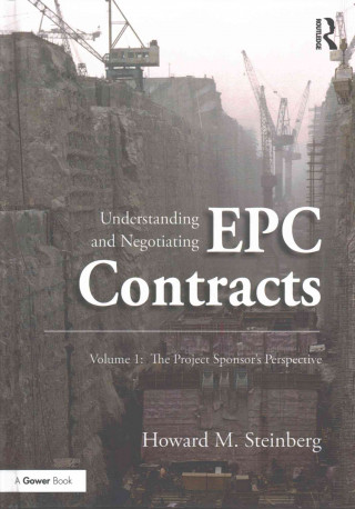 Carte Understanding and Negotiating EPC Contracts Howard M. Steinberg