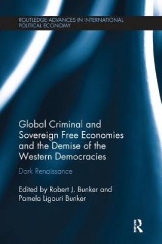 Könyv Global Criminal and Sovereign Free Economies and the Demise of the Western Democracies 