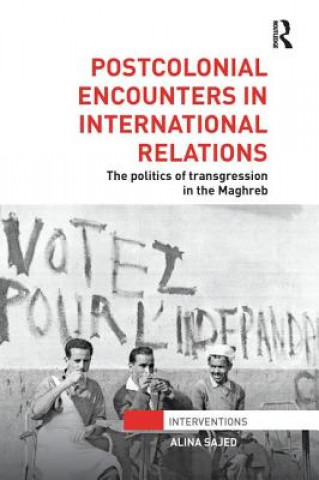 Book Postcolonial Encounters in International Relations Alina Sajed