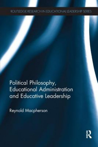 Kniha Political Philosophy, Educational Administration and Educative Leadership Reynold Macpherson