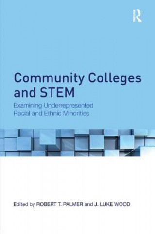 Knjiga Community Colleges and STEM Robert T. Palmer