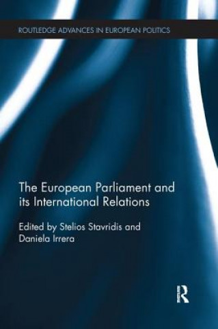 Knjiga European Parliament and its International Relations Stelios Stavridis