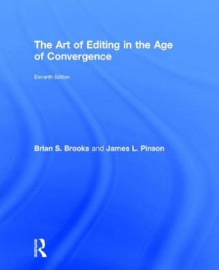 Kniha Art of Editing in the Age of Convergence Brian S. Brooks