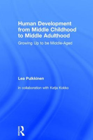 Kniha Human Development from Middle Childhood to Middle Adulthood Lea Pulkinnen