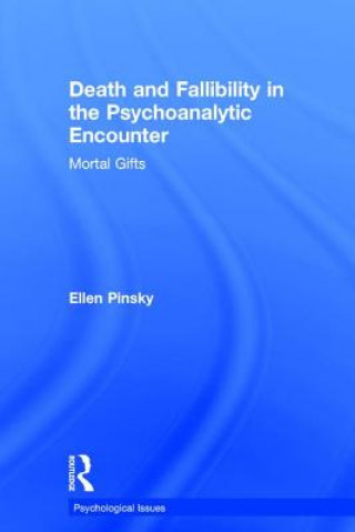 Kniha Death and Fallibility in the Psychoanalytic Encounter Ellen Pinsky