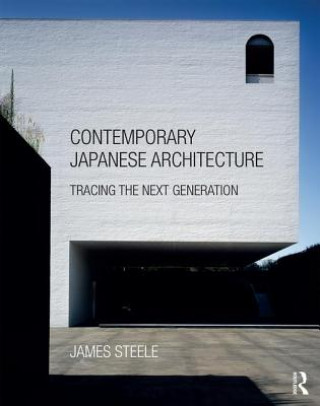 Könyv Contemporary Japanese Architecture James Steele