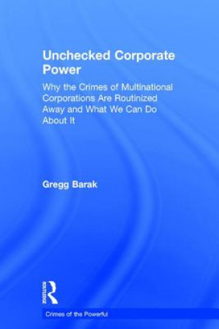 Kniha Unchecked Corporate Power Gregg Barak