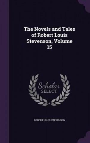 Kniha THE NOVELS AND TALES OF ROBERT LOUIS STE ROBERT LO STEVENSON