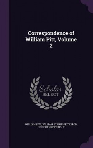 Carte CORRESPONDENCE OF WILLIAM PITT, VOLUME 2 WILLIAM PITT