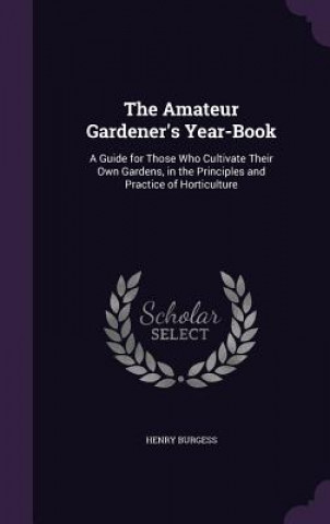 Carte THE AMATEUR GARDENER'S YEAR-BOOK: A GUID HENRY BURGESS
