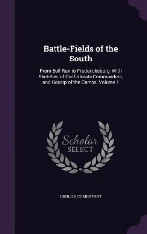 Kniha BATTLE-FIELDS OF THE SOUTH: FROM BULL RU ENGLISH COMBATANT