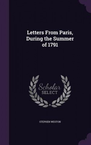 Carte LETTERS FROM PARIS, DURING THE SUMMER OF STEPHEN WESTON