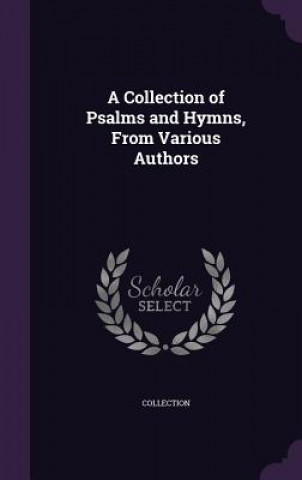 Knjiga A COLLECTION OF PSALMS AND HYMNS, FROM V COLLECTION