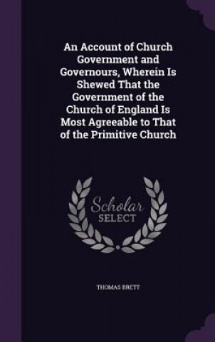 Book AN ACCOUNT OF CHURCH GOVERNMENT AND GOVE THOMAS BRETT