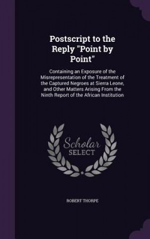 Kniha POSTSCRIPT TO THE REPLY  POINT BY POINT ROBERT THORPE