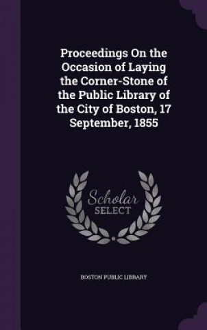 Carte PROCEEDINGS ON THE OCCASION OF LAYING TH BOSTON PUBLIC LIBRAR