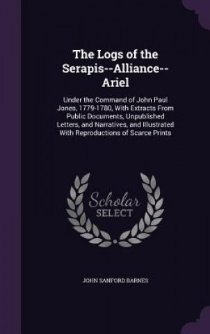 Kniha THE LOGS OF THE SERAPIS--ALLIANCE--ARIEL JOHN SANFORD BARNES