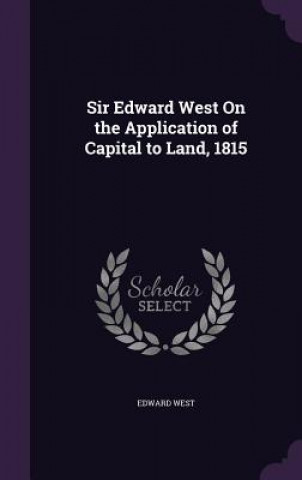 Könyv SIR EDWARD WEST ON THE APPLICATION OF CA EDWARD WEST