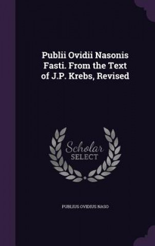 Książka PUBLII OVIDII NASONIS FASTI. FROM THE TE PUBLIUS OVIDIU NASO