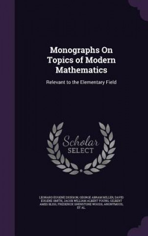 Kniha MONOGRAPHS ON TOPICS OF MODERN MATHEMATI LEONARD EUG DICKSON
