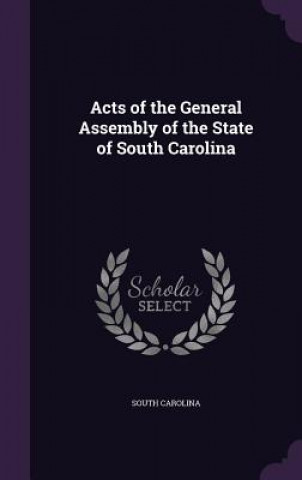 Carte ACTS OF THE GENERAL ASSEMBLY OF THE STAT SOUTH CAROLINA