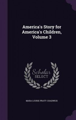 Carte AMERICA'S STORY FOR AMERICA'S CHILDREN, MARA PRATT-CHADWICK