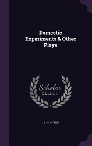 Buch DOMESTIC EXPERIMENTS & OTHER PLAYS I E. M. AITKEN