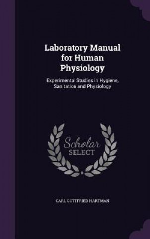 Carte LABORATORY MANUAL FOR HUMAN PHYSIOLOGY: CARL GOTTFR HARTMAN