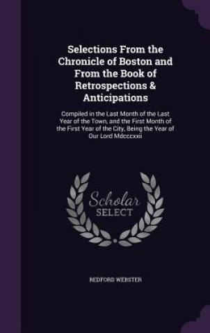 Knjiga SELECTIONS FROM THE CHRONICLE OF BOSTON REDFORD WEBSTER