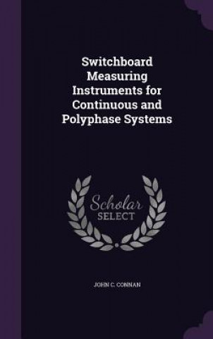 Книга SWITCHBOARD MEASURING INSTRUMENTS FOR CO JOHN C. CONNAN