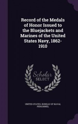 Kniha RECORD OF THE MEDALS OF HONOR ISSUED TO UNITED STATES. BUREA