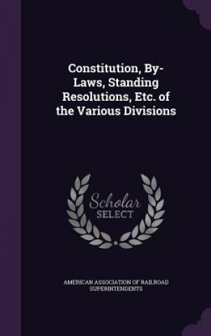 Kniha CONSTITUTION, BY-LAWS, STANDING RESOLUTI AMERICAN ASSOCIATION