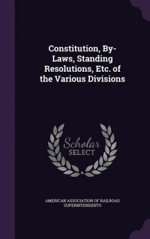 Książka CONSTITUTION, BY-LAWS, STANDING RESOLUTI AMERICAN ASSOCIATION