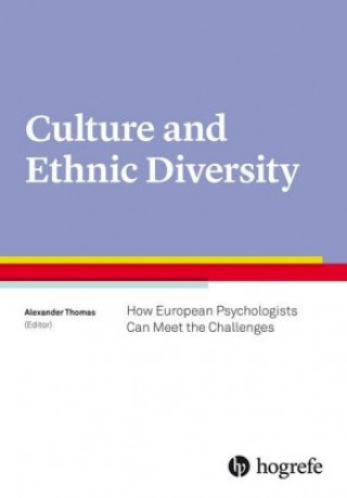 Kniha Culture and Ethnic Diversity: How European Psychologists Can Meet the Challenges Alexander Thomas