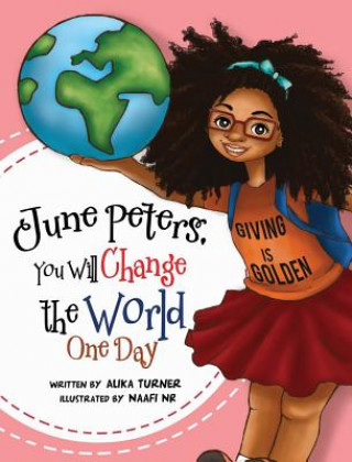 Kniha June Peters, You Will Change The World One Day Alika R Turner