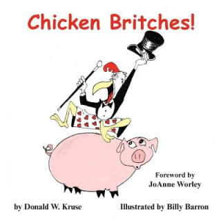 Kniha Chicken Britches! Donald W Kruse